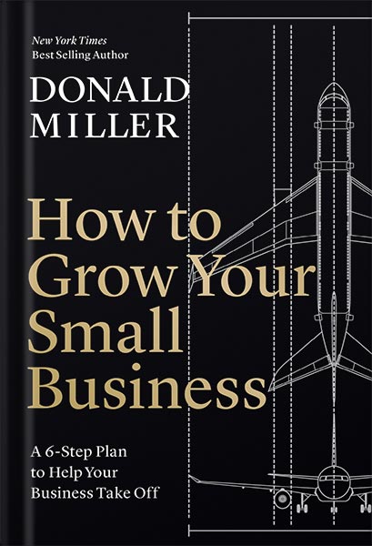 225-New-PNG-Version-52-4-1.jpg خرید و دانلود نسخه کامل کتاب How to Grow Your Small Business: A 6-Step Plan to Help Your Business Take Off by Donald Miller PDF - تصویر 1