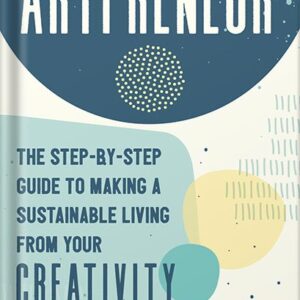 خرید و دانلود نسخه کامل کتاب Artpreneur: The Step-by-Step Guide to Making a Sustainable Living From Your Creativity by Miriam Schulman PDF