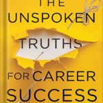 خرید و دانلود نسخه کامل کتاب The Unspoken Truths for Career Success: Navigating Pay, Promotions, and Power at Work by Tessa White PDF