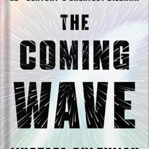 خرید و دانلود نسخه کامل کتاب The Coming Wave: Technology, Power, and the Twenty-first Century’s Greatest Dilemma by Mustafa Suleyman PDF