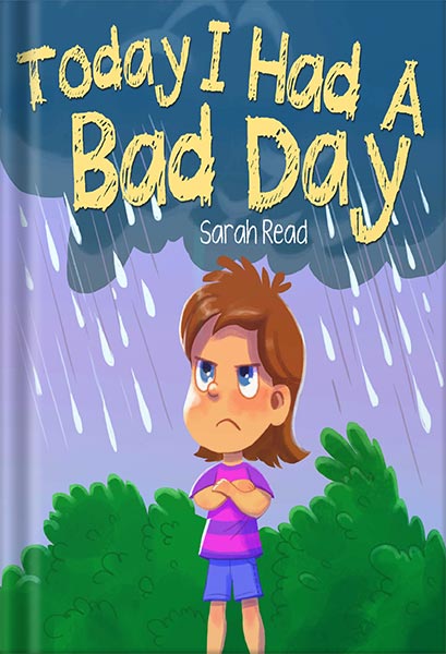225-New-PNG-Version-55-2-1.jpg خرید و دانلود نسخه کامل کتاب Today I had a Bad Day: (Positive Thinking For Kids, Children’s Book Ages 3 5, Preschool, Kindergarten) (Emotional Regulation 6) by Sarah Read PDF - تصویر 1
