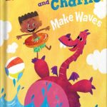 خرید و دانلود نسخه کامل کتاب Rosie the Dragon and Charlie Make Waves by Lauren H. Kerstein PDF