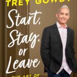 خرید و دانلود نسخه کامل کتاب Start, Stay, or Leave: The Art of Decision Making by Trey Gowdy PDF