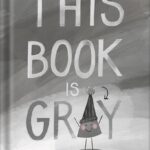 خرید و دانلود نسخه کامل کتاب This Book Is Gray by Lindsay Ward PDF