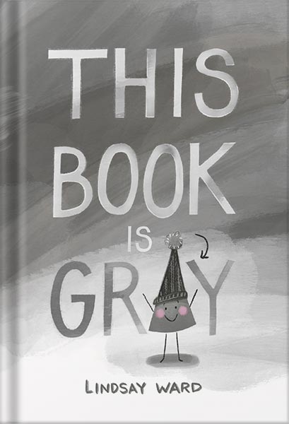 225-New-PNG-Version-56-3-1.jpg خرید و دانلود نسخه کامل کتاب This Book Is Gray by Lindsay Ward PDF - تصویر 1