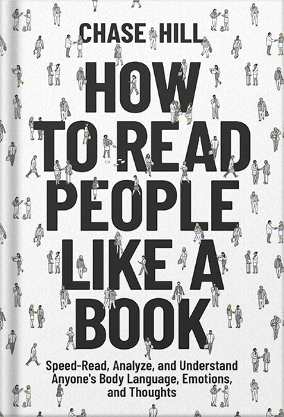 225-New-PNG-Version-57-1-1.jpg خرید و دانلود نسخه کامل کتاب How to Read People Like a Book: Speed-Read, Analyze, and Understand Anyone’s Body Language, Emotions, and Thoughts by Chase Hill PDF - تصویر 1