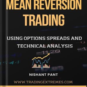 خرید و دانلود نسخه کامل کتاب Mean Reversion Trading: Using Options Spreads and Technical Analysis by Nishant Pant PDF