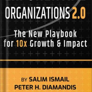 خرید و دانلود نسخه کامل کتاب Exponential Organizations 2.0: The New Playbook for 10x Growth and Impact by Salim Ismail PDF