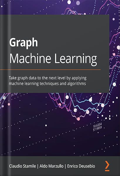 225-New-PNG-Version-62-2-1.jpg خرید و دانلود نسخه کامل کتاب Graph Machine Learning: Take graph data to the next level by applying machine learning techniques and algorithms 1st Edition by Claudio Stamile PDF - تصویر 1
