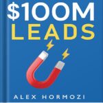 خرید و دانلود نسخه کامل کتاب $100M Leads: How to Get Strangers To Want To Buy Your Stuff (Acquisition.com $100M Series Book 2) by Alex Hormozi PDF