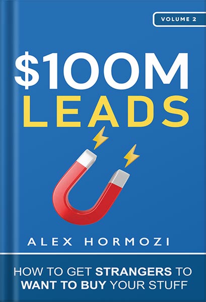 225-New-PNG-Version-64-1-1.jpg خرید و دانلود نسخه کامل کتاب $100M Leads: How to Get Strangers To Want To Buy Your Stuff (Acquisition.com $100M Series Book 2) by Alex Hormozi PDF - تصویر 1