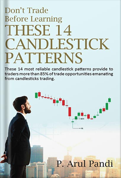 225-New-PNG-Version-66-3-1.jpg خرید و دانلود نسخه کامل کتاب DON’T TRADE BEFORE LEARNING THESE 14 CANDLESTICK PATTERNS: These 14 most reliable candlestick patterns provide to traders more than 85% of trade opportunities emanating from candlesticks trading. by Arulpandi P PDF - تصویر 1