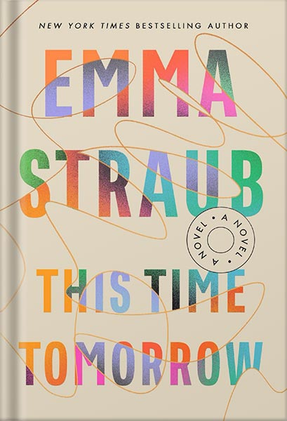225-New-PNG-Version-66-4-1.jpg خرید و دانلود نسخه کامل کتاب This Time Tomorrow: A Novel by Emma Straub PDF - تصویر 1