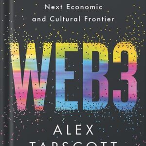 خرید و دانلود نسخه کامل کتاب Web3: Charting the Internet’s Next Economic and Cultural Frontier by Alex Tapscott PDF