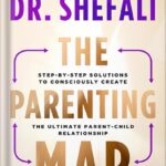 خرید و دانلود نسخه کامل کتاب The Parenting Map: Step-by-Step Solutions to Consciously Create the Ultimate Parent-Child Relationship by Dr. Shefali Tsabary PDF