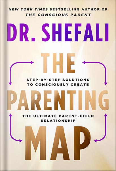225-New-PNG-Version-68-3-1.jpg خرید و دانلود نسخه کامل کتاب The Parenting Map: Step-by-Step Solutions to Consciously Create the Ultimate Parent-Child Relationship by Dr. Shefali Tsabary PDF - تصویر 1
