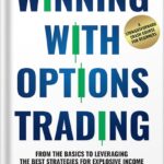 خرید و دانلود نسخه کامل کتاب Winning With Options Trading: From The Basics To Leveraging The Best Strategies For Explosive Income — A Straightforward Crash Course For Beginners by Winning Finance Publications PDF