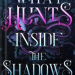 خرید و دانلود نسخه کامل کتاب What Hunts Inside the Shadows (Of Flesh & Bone Series Book 2) by Harper L. Woods PDF