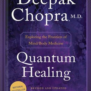 خرید و دانلود نسخه کامل کتاب Quantum Healing (Revised and Updated): Exploring the Frontiers of Mind/Body Medicine by Deepak Chopra PDF