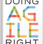 خرید و دانلود نسخه کامل کتاب Doing Agile Right: Transformation Without Chaos by Darrell Rigby PDF