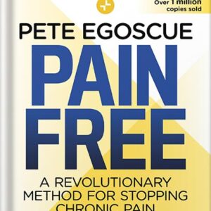 خرید و دانلود نسخه کامل کتاب Pain Free (Revised and Updated Second Edition): A Revolutionary Method for Stopping Chronic Pain by Pete Egoscue PDF