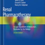 خرید و دانلود نسخه کامل کتاب Renal Pharmacotherapy: Dosage Adjustment of Medications Eliminated by the Kidneys 2nd Edition by Larry K. Golightly PDF