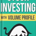 خرید و دانلود نسخه کامل کتاب Stock Investing With Volume Profile (The Insider’s Guide To Trading) by Trader Dale PDF