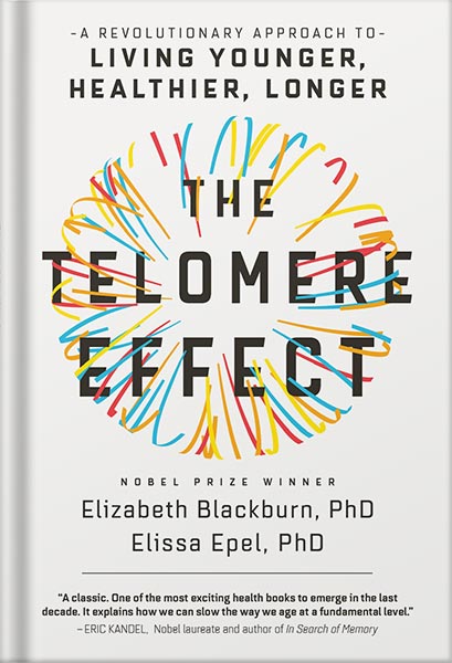 225-New-PNG-Version-86-1-1.jpg خرید و دانلود نسخه کامل کتاب The Telomere Effect: A Revolutionary Approach to Living Younger, Healthier, Longer by Dr. Elizabeth Blackburn PDF - تصویر 1