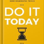 خرید و دانلود نسخه کامل کتاب Do It Today: Overcome Procrastination, Improve Productivity, and Achieve More Meaningful Things by Darius Foroux PDF