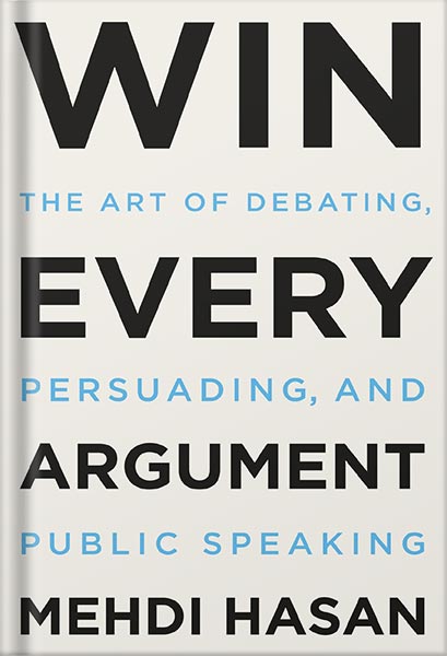 225-New-PNG-Version-96-1-1.jpg خرید و دانلود نسخه کامل کتاب Win Every Argument: The Art of Debating, Persuading, and Public Speaking by Mehdi Hasan PDF - تصویر 1