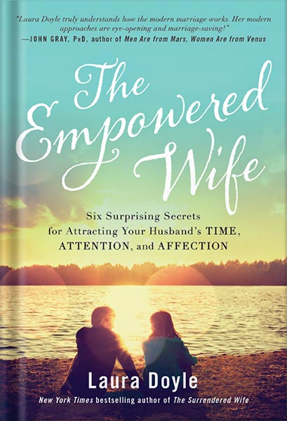 225-New-PNG-Version-96-3.jpg خرید و دانلود نسخه کامل کتاب The Empowered Wife, Updated and Expanded Edition: Six Surprising Secrets for Attracting Your Husband’s Time, Attention, and Affection by Laura Doyle PDF - تصویر 1