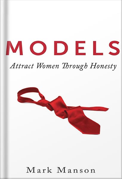 225-New-PNG-Version-98-3.jpg خرید و دانلود نسخه کامل کتاب Models: Attract Women Through Honesty by Mark Manson PDF - تصویر 1