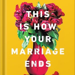 خرید و دانلود نسخه کامل کتاب This Is How Your Marriage Ends: A Hopeful Approach to Saving Relationships by Matthew Fray PDF