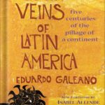 خرید و دانلود نسخه کامل کتاب Open Veins of Latin America: Five Centuries of the Pillage of a Continent by Eduardo Galeano PDF