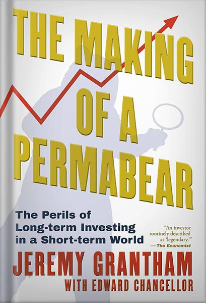 225-New-PNG-Version-copy-1-1-1.jpg خرید و دانلود نسخه کامل کتاب The Making of a Permabear: The Perils of Long-term Investing in a Short-term World by Jeremy Grantham PDF - تصویر 1