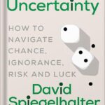 خرید و دانلود نسخه کامل کتاب The Art of Uncertainty: How to Navigate Chance, Ignorance, Risk and Luck by David Spiegelhalter PDF