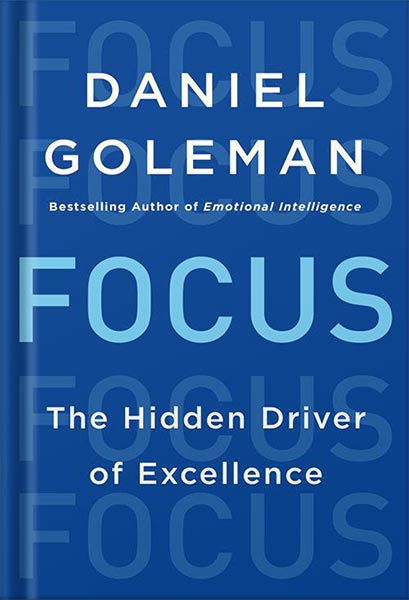 225-New-PNG-Version-copy-1-3.jpg خرید و دانلود نسخه کامل کتاب Focus: The Hidden Driver of Excellence by Daniel Goleman PDF - تصویر 1