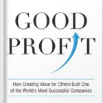 خرید و دانلود نسخه کامل کتاب Good Profit: How Creating Value for Others Built One of the World’s Most Successful Companies by Charles G. Koch PDF
