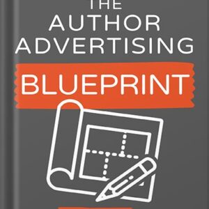 خرید و دانلود نسخه کامل کتاب The Author Advertising Blueprint: The Proven Path To Sell More Books And Build A Profitable Author Business by Matthew J Holmes PDF