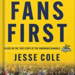 خرید و دانلود نسخه کامل کتاب Fans First: Change The Game, Break the Rules & Create an Unforgettable Experience by Jesse Cole PDF