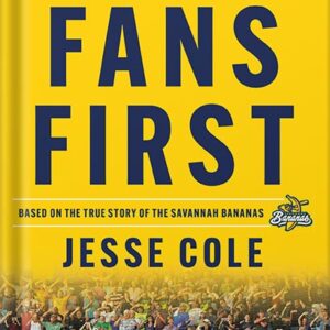 خرید و دانلود نسخه کامل کتاب Fans First: Change The Game, Break the Rules & Create an Unforgettable Experience by Jesse Cole PDF