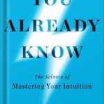 خرید و دانلود نسخه کامل کتاب You Already Know: The Science of Mastering Your Intuition by Laura Huang PDF