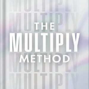 خرید و دانلود نسخه کامل کتاب The Multiply Method: Simple Systems for Building a Solid, Sustainable Network Marketing Team by Sarah Robbins PDF