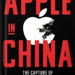 خرید و دانلود نسخه کامل کتاب Apple in China: The Capture of the World’s Greatest Company by Patrick McGee PDF