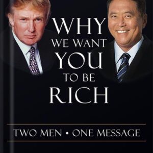 خرید و دانلود نسخه کامل کتاب Why We Want You to Be Rich: Two Men, One Message by Donald Trump PDF