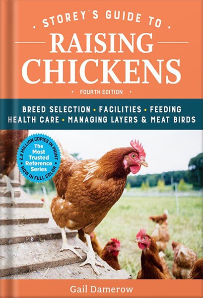 225-New-PNG-Version-copy-14-2.jpg خرید و دانلود نسخه کامل کتاب Storey’s Guide to Raising Chickens, 4th Edition: Breed Selection, Facilities, Feeding, Health Care, Managing Layers & Meat Birds (Storey’s Guide to Raising) by Gail Damerow PDF - تصویر 1