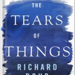 خرید و دانلود نسخه کامل کتاب The Tears of Things: Prophetic Wisdom for an Age of Outrage by Richard Rohr PDF