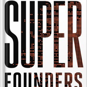 خرید و دانلود نسخه کامل کتاب Super Founders: What Data Reveals About Billion-Dollar Startups by Ali Tamaseb PDF