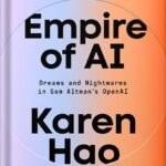 خرید و دانلود نسخه کامل کتاب Empire of AI: Dreams and Nightmares in Sam Altman’s OpenAI by Karen Hao PDF