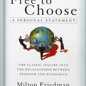 خرید و دانلود نسخه کامل کتاب Free To Choose: A Personal Statement by Milton Friedman PDF